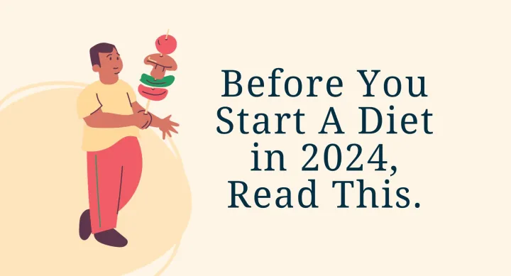Before You Start a Diet in 2024, Read This. A man with a yellow shirt and red pants holding a vegetable kebab next to words that read "Before You Start a Diet in 2024, Read This."
