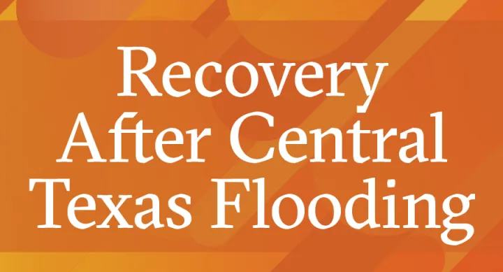Image that reads "Recovery After Central Texas Flooding"