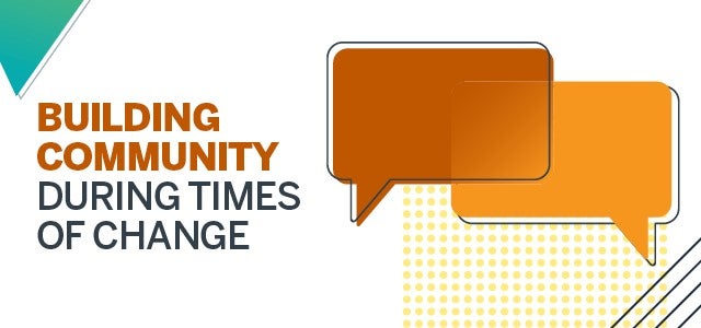 Text bubbles next to words that read "Building Community During Times of Change"