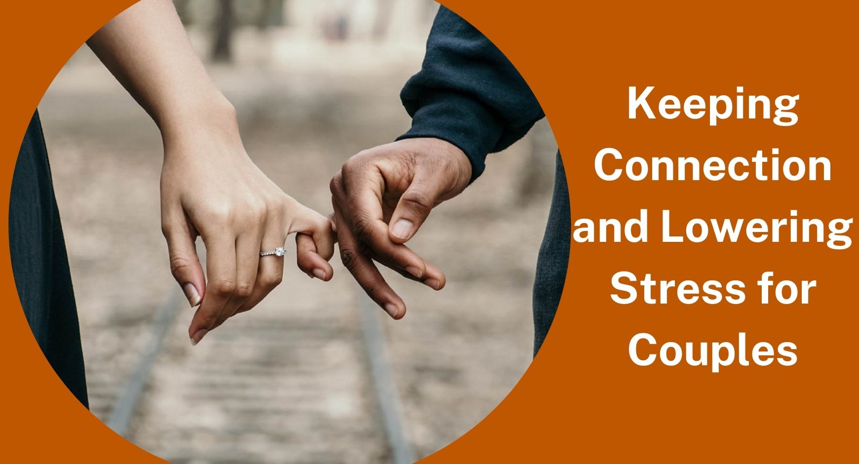 Two hands joined at the pinky fingers next to words that read "Keeping Connection and Lowering Stress for Couples"