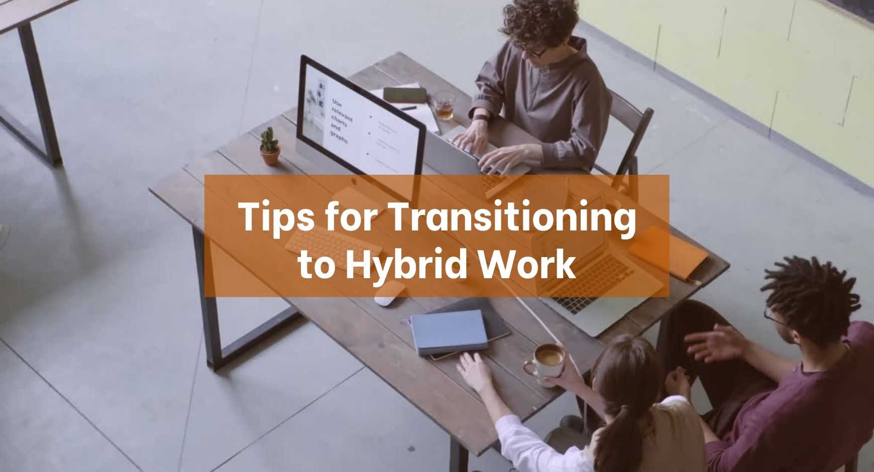 Tips for Transitioning to Hybrid Work