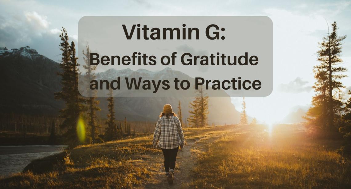 Vitamin G: Benefits of Gratitude and Ways to Practice | Employee