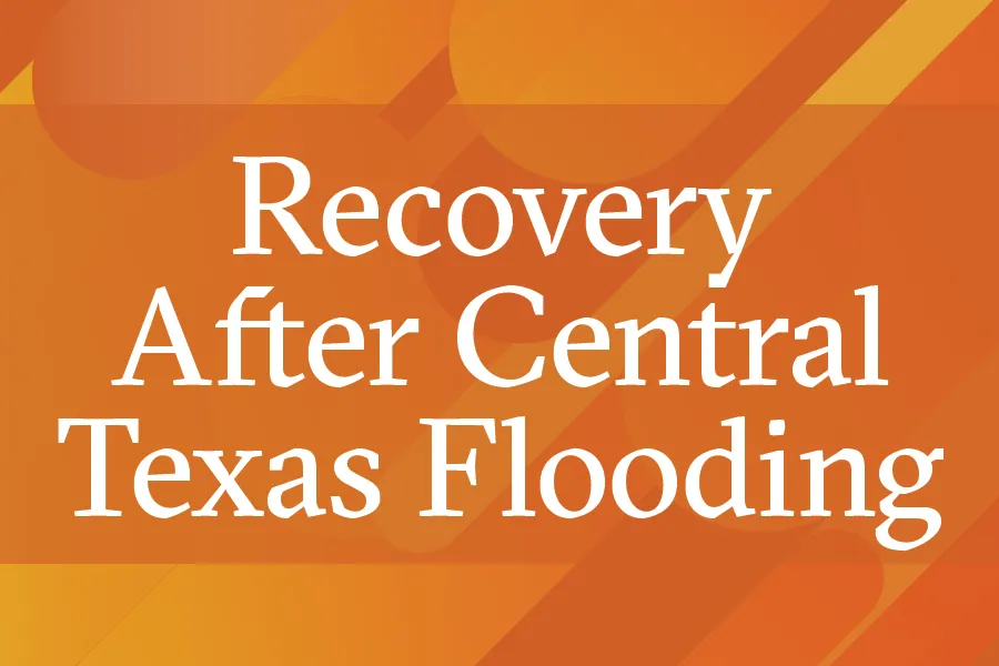 Image that reads "Recovery After Central Texas Flooding"