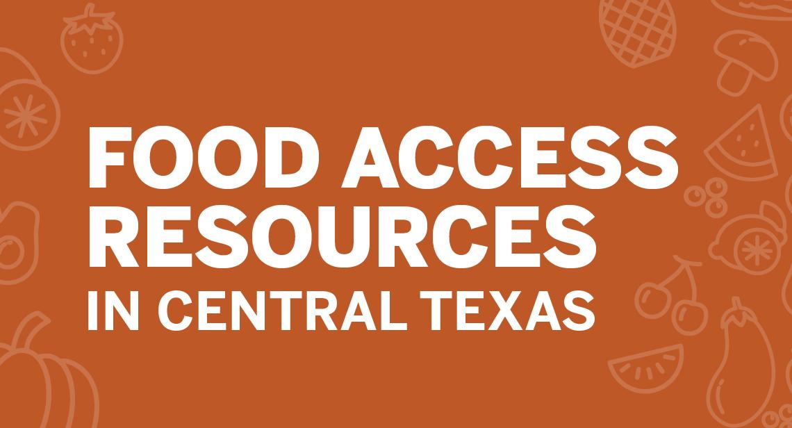 Text that reads Food Access Resources in Central Texas