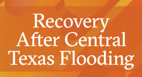 Image that reads "Recovery After Central Texas Flooding"
