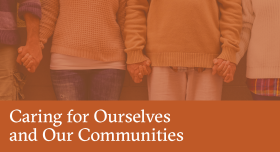 image of people holding hands reading "Caring for Ourselves and Our Community"