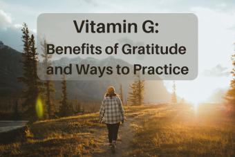 A picture of a person waking along a pond at sunset under workds that read "Vitamin G: Benefits of Gratitude and Ways to Practice"