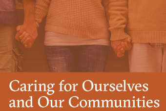 image of people holding hands reading "Caring for Ourselves and Our Community"