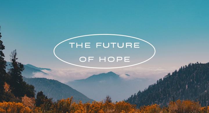 A view of a mountaintop with clouds under words that read "The Future of Hope" 